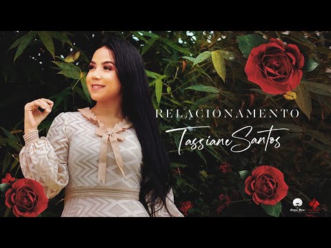 RELACIONAMENTO - Tassiane Santos (Clipe Oficial)