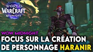 FOCUS SUR LA CRÉATION DE PERSONNAGE DES HARANIR ! C'EST BEAUCOUP MIEUX !! WOW MIDNIGHT🔥🔥
