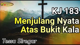 Download lagu KJ 183 Menjulang Nyata Atas Bukit Kala (Tessa) mp3