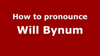 How to pronounce Will Bynum