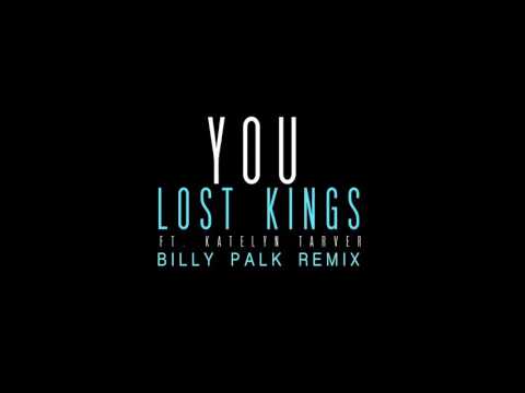 Lost Kings - You ft. Katelyn Tarver (Billy Palk Remix)