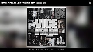 Nef The Pharaoh & ShooterGang Kony - Picked Off (Audio)