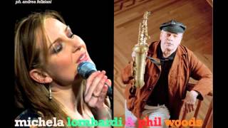Michela Lombardi &amp; Phil Woods • RAIN GO AWAY