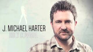 J. Michael Harter- Holy Cowgirl (Audio)