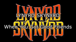 LYNYRD SKYNYRD - When You Got Good Friends (Lyric Video)