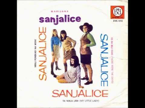 Sanjalice - To Su Bili Dani (Those Were The Days)