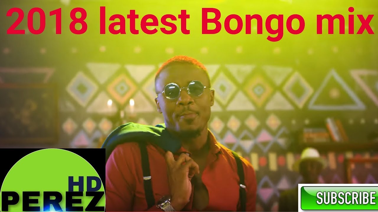 NEW BONGO MIX 2018 | DJ PEREZ | MAC MIX