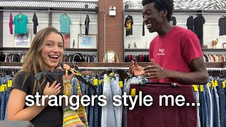 letting strangers pick my outfits...