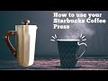 How To Use A Starbucks French Press Make Better Coffee At Home