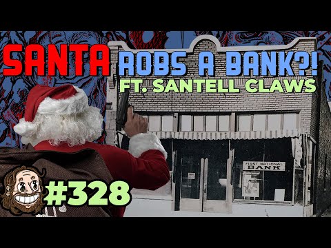 Episode 328: The Great Santa Robbery of 1927 ft. Santell Claws