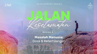 Jalan Keselamatan #2 - Masalah Manusia: Dosa dan Keterhilangan