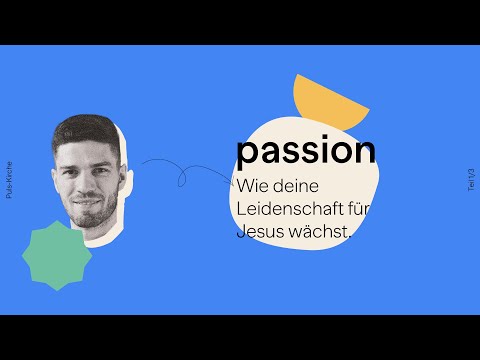 Passion: Wie deine Leidenschaft für Jesus wächst / Lukas Herbst