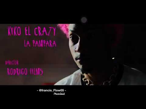 La pampara - kiko El crazy (video oficial )