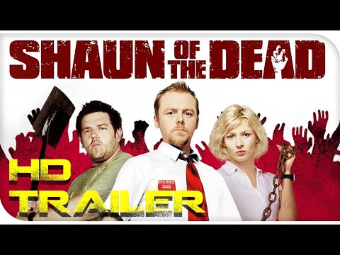 Shaun of the Dead   Original Trailer 4K