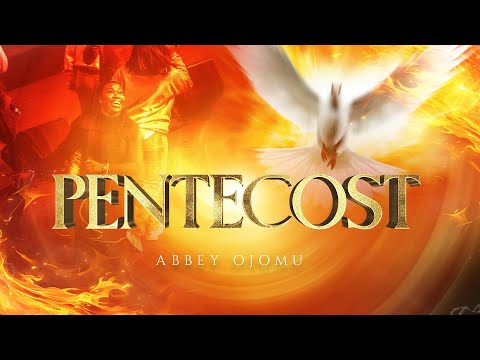 Abbey Ojomu – Pentecost - Official Video
