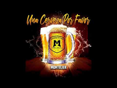 Montelier - Una Cerveza Por Favor | Bachata 2022