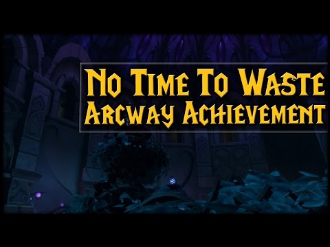 No Time To Waste - Easy Arcway Achievement Guide!