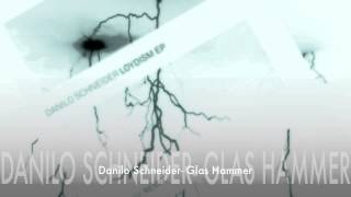 Danilo Schneider - Glas Hammer