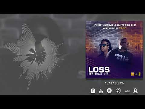 House Victimz & DJ Tears PLK- Loss(Original)