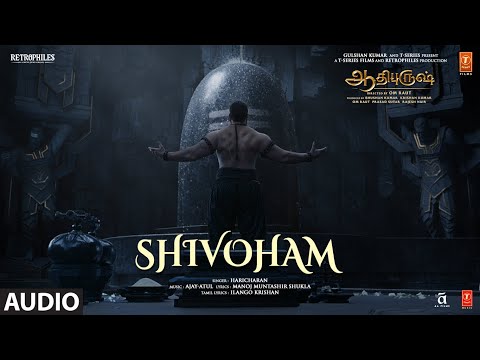 Shivoham Song | Adipurush | Prabhas | Ajay-Atul, Ilango Krishan | Om Raut