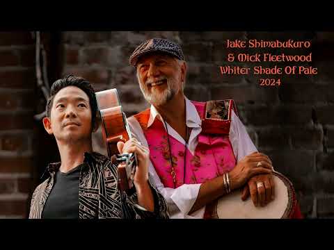 Jake Shimabukuro & Mick Fleetwood - Whiter Shade Of Pale (2024)