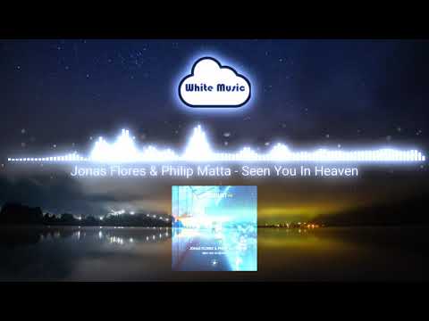 Jonas Flores & Philip Matta - Seen You In Heaven