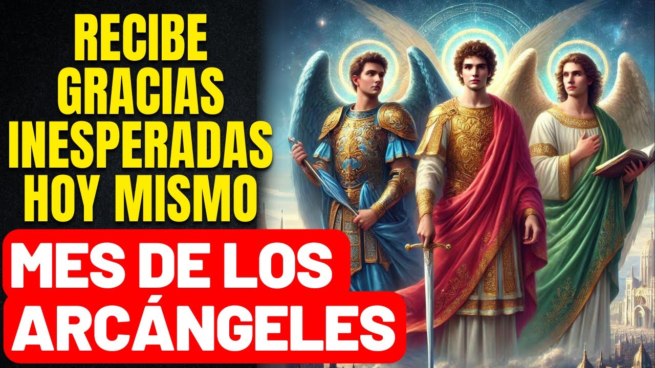 FUNCIONA RÁPIDO - ORACIÓN QUE TRAE GRACIAS Y MILAGROS INESPERADOS -SAN MIGUEL,SAN RAFAEL,SAN GABRIEL