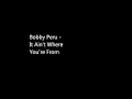 Bobby Peru - It Ain't Where You're From