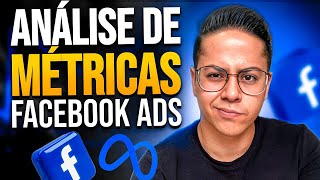 ATUALIZADO 2025! ANÁLISE DE MÉTRICAS FACEBOOK ADS/META ADS – TUTORIAL COMPLETO (TRÁFEGO PAGO)