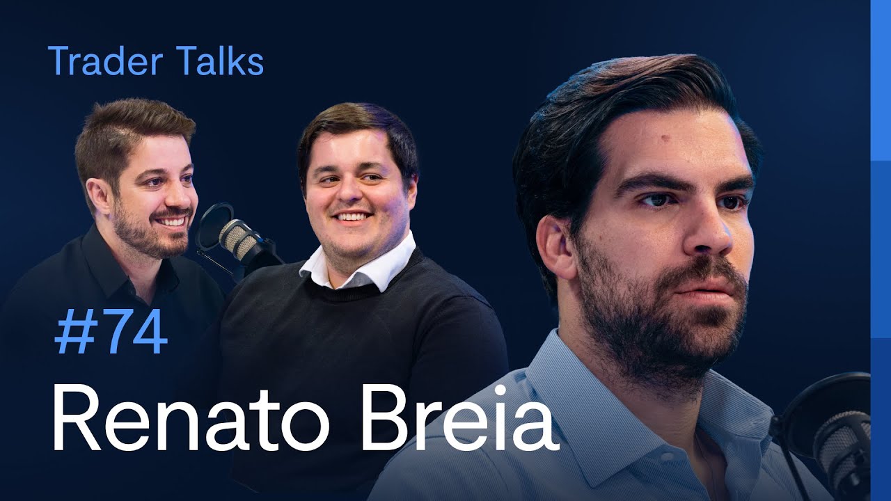Trader Talks #74 | Renato Breia
