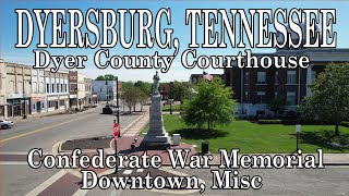 Dyersburg, Tennessee - 4K Scenic Dyer County Court square, Confederate Monument, Downtown, Misc