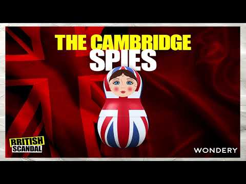 The Cambridge Spies: From Students to Spies | British Scandal