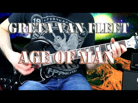 Greta Van Fleet - Age of Man ||Guitar Cover||