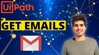 UiPath Tutorial - Get emails from your GMAIL account