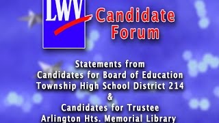 LWV 2015 Candidates for Board of Ed. Township HS Dist. 214 / Trustee Arlington Hts. Memorial Library