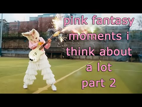 pink fantasy moments i think about a lot || part 2