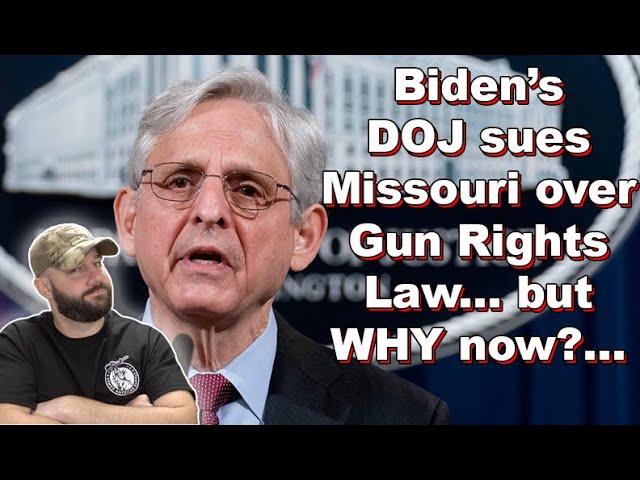 Biden DOJ sues MO over Gun Rights Law... with 8 States following suit, WHY now?...