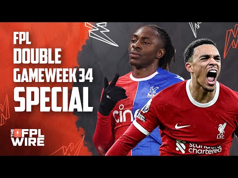 FPL Double Gameweek 34 Pod  | The FPL Wire | Fantasy Premier League Tips 2023/24