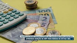 Isenção do IR vai à sanção; medida deve valer a partir de janeiro de 2026