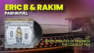Eric B &amp; Rakim - Paid In Full (Seven Minutes of Madness - The Coldcut Remix) - 12&quot; Vinyl - 1987