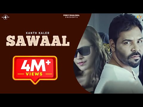 SAWAAL (Full Video) - KANTH KALER | Latest Punjabi Songs 2016 | New Punjabi Songs 2016 | @Mad4Music1
