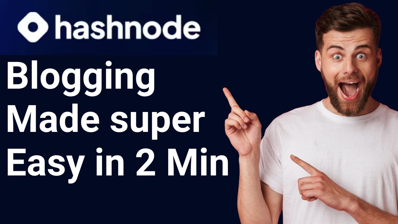 Blogging Made Easy with Hashnode: A Step-by-Step Guide
