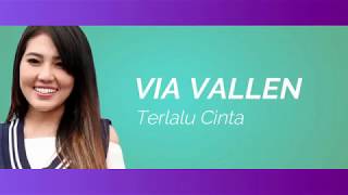 VIA VALLEN TERLALU CINTA BY ROSSA COVER LYRICS