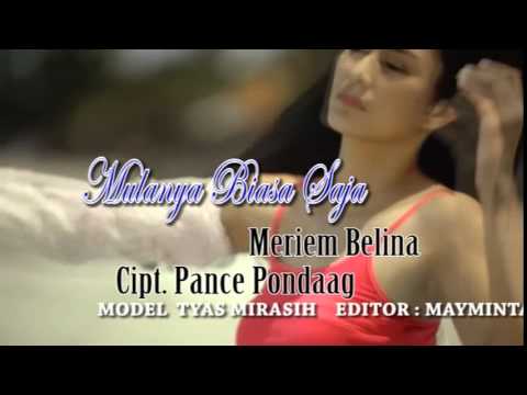 MULANYA BIASA SAJA Meriem Belina Cipt Pance Pondaag