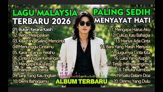 Download lagu LAGU SLOW ROCK MALAYSIA TERBARU 2026/Paling Sedih Menyayat Hati/Slow Melayu/🎶Bukan Kerana Kasih mp3