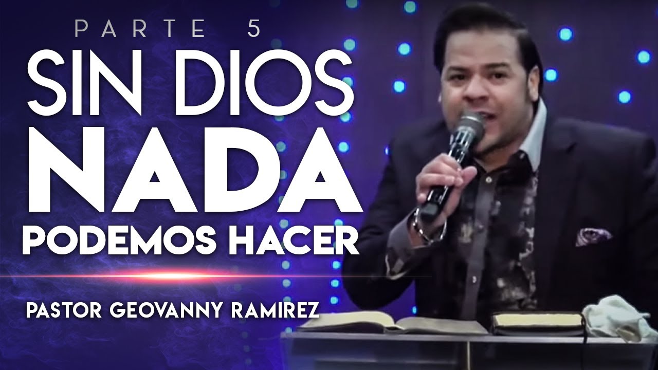 Sin Dios Nada Podemos Hacer | Pastor Geovanny Ramirez
