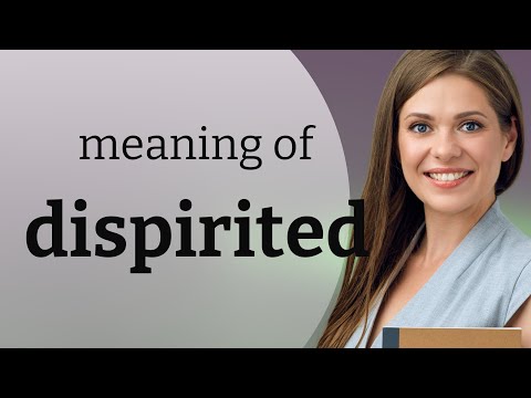 Dispirited — DISPIRITED meaning
