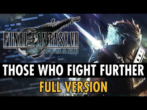 Final Fantasy VII Remake OST - Those Who Fight Further [Extended by Film Composer]