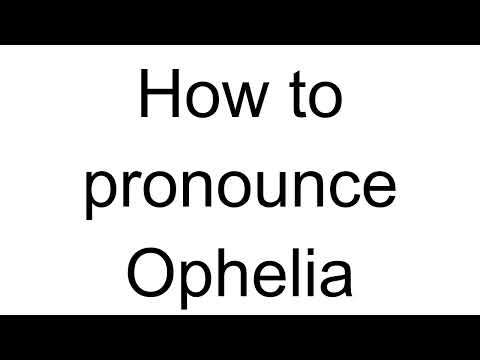 How to Pronounce Ophelia (English)