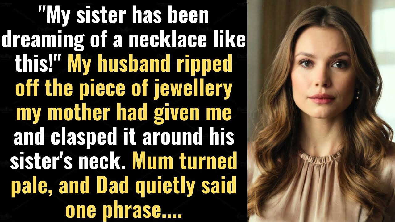 My sister dreamed of this necklace! My husband grabbed it, but Dad's words stunned him